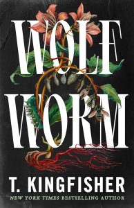 Review ~ Wolf Worm by T. Kingfisher